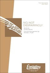 No, Not Despairingly Two-Part choral sheet music cover